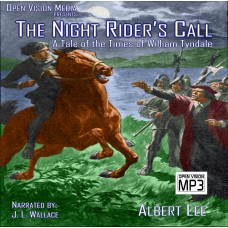The Night Rider's Call: A Tale of the Times of William Tyndale (Audiobook Download)